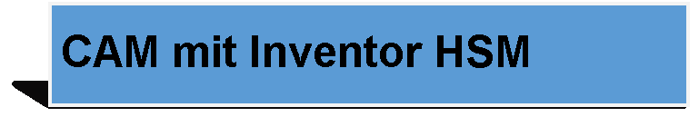 Textfeld: CAM mit Inventor HSM